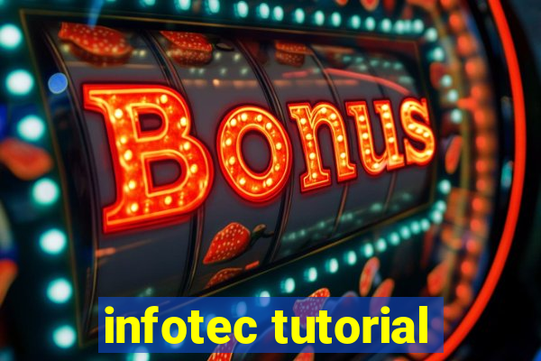 infotec tutorial